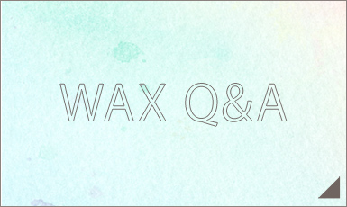 Wax Q&A